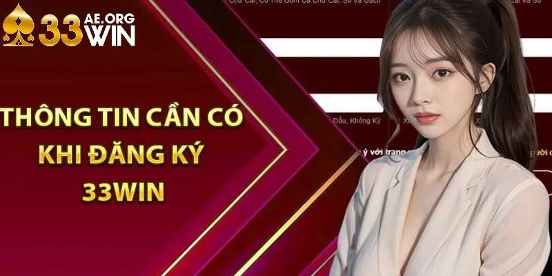 Nhập dữ liệu cá nhân theo yêu cầu khi thực hiện đăng ký 33Win