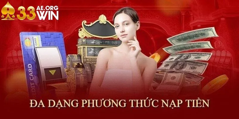 Cân nhắc lựa chọn cách thức giao dịch phù hợp khi nạp tiền 33Win